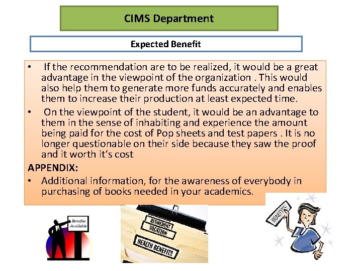 CIMS Department Expected Benefit If the recommendation are to be realized, it would be