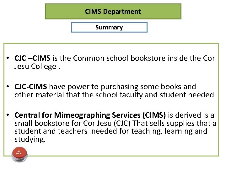 CIMS Department Summary • CJC –CIMS is the Common school bookstore inside the Cor