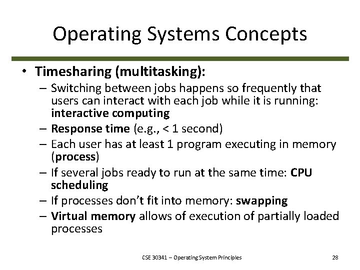 Operating Systems Concepts • Timesharing (multitasking): – Switching between jobs happens so frequently that