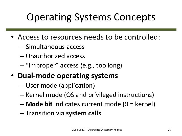 Operating Systems Concepts • Access to resources needs to be controlled: – Simultaneous access