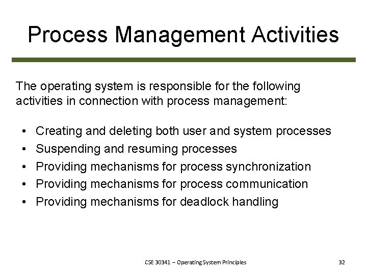 Process Management Activities The operating system is responsible for the following activities in connection