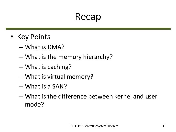 Recap • Key Points – What is DMA? – What is the memory hierarchy?