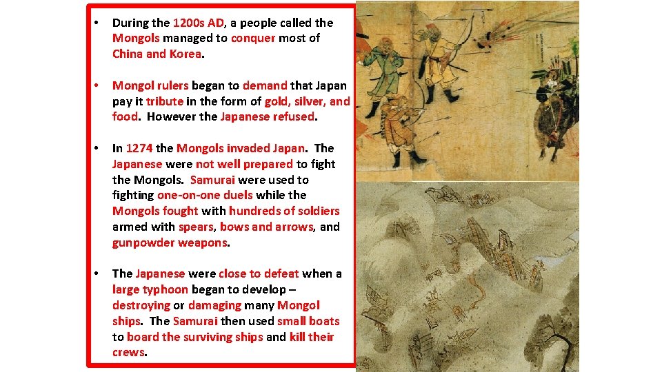  • During the 1200 s AD, a people called the Mongols managed to