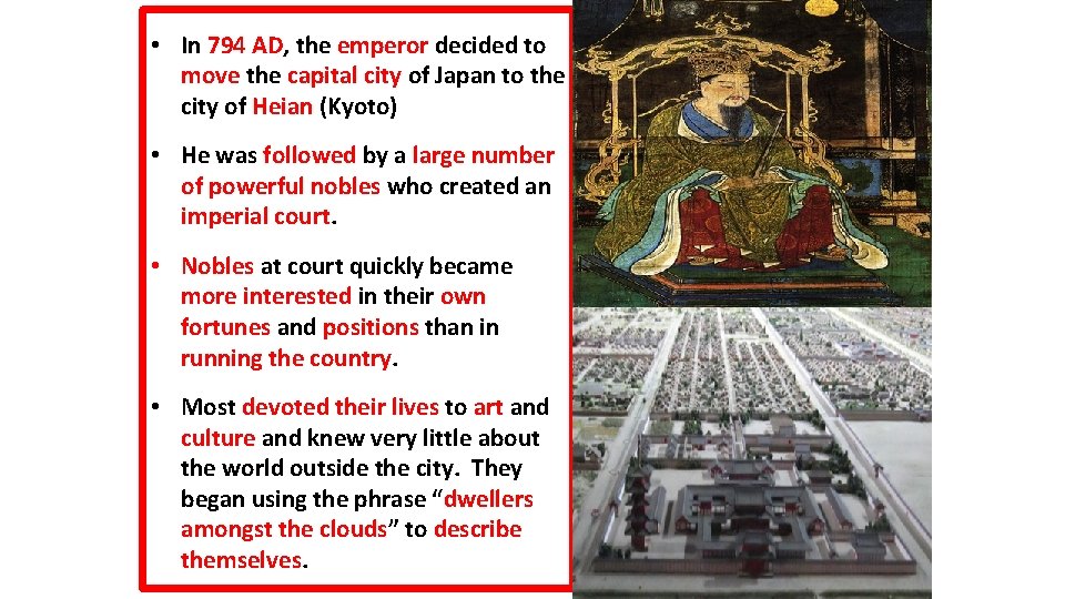  • In 794 AD, the emperor decided to move the capital city of