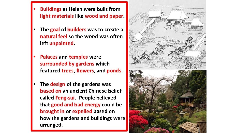  • Buildings at Heian were built from light materials like wood and paper.