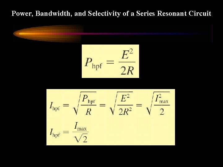 Power, Bandwidth, and Selectivity of a Series Resonant Circuit 