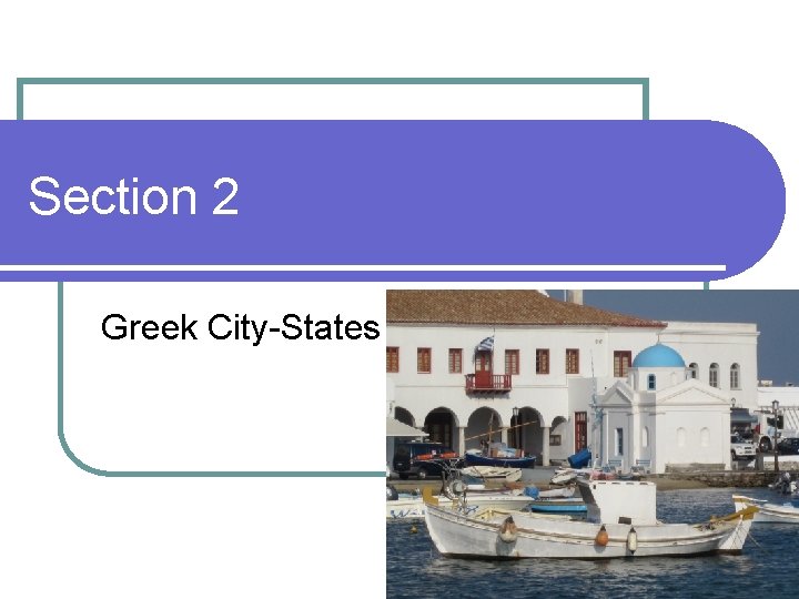 Chapter 5 Greece Section 1 The First Civilizations