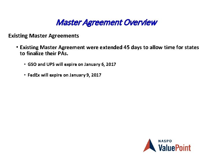 Master Agreement Overview Existing Master Agreements • Existing Master Agreement were extended 45 days