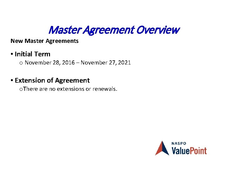 Master Agreement Overview New Master Agreements • Initial Term o November 28, 2016 –