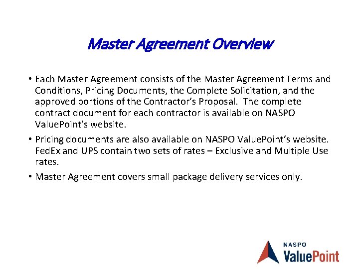 Master Agreement Overview • Each Master Agreement consists of the Master Agreement Terms and