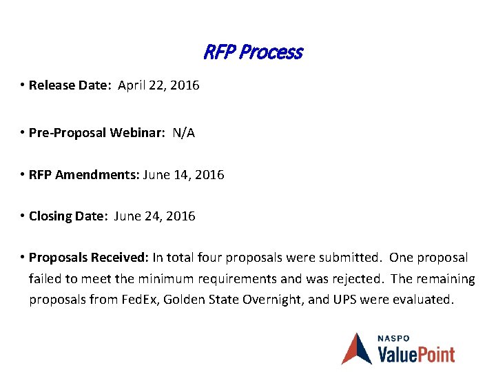 RFP Process • Release Date: April 22, 2016 • Pre-Proposal Webinar: N/A • RFP