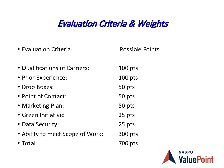 Evaluation Criteria & Weights • Evaluation Criteria Possible Points • Qualifications of Carriers: •