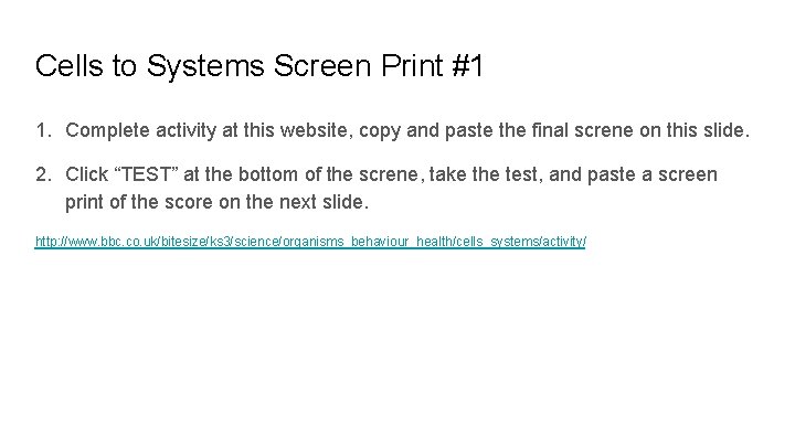 Cells to Systems Screen Print #1 1. Complete activity at this website, copy and Cells to Systems Screen Print #1 1. Complete activity at this website, copy and