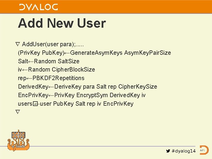 Add New User ∇ Add. User(user para); . . . (Priv. Key Pub. Key)←Generate.