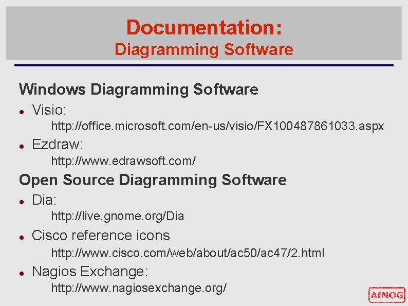 Documentation: Diagramming Software Windows Diagramming Software Visio: http: //office. microsoft. com/en-us/visio/FX 100487861033. aspx Ezdraw: