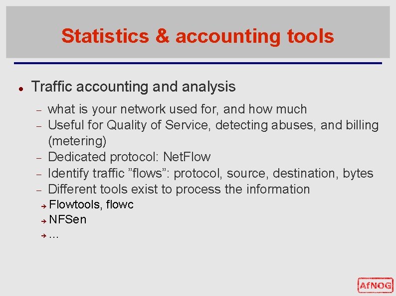 Statistics & accounting tools Traffic accounting and analysis what is your network used for,