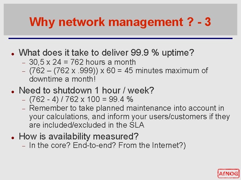 Why network management ? - 3 What does it take to deliver 99. 9