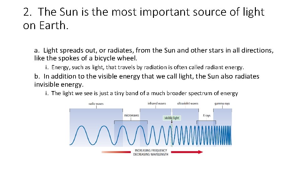 2. The Sun is the most important source of light on Earth. a. Light