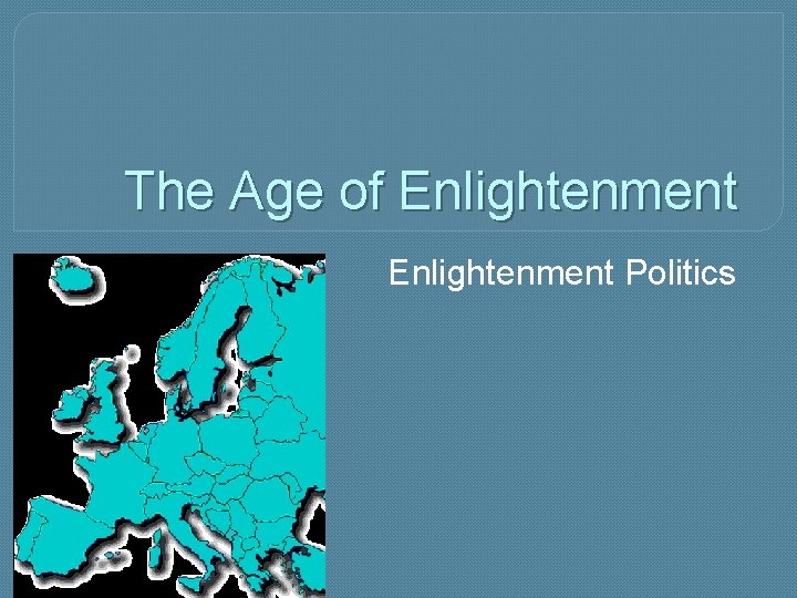 The Age of Enlightenment Politics 