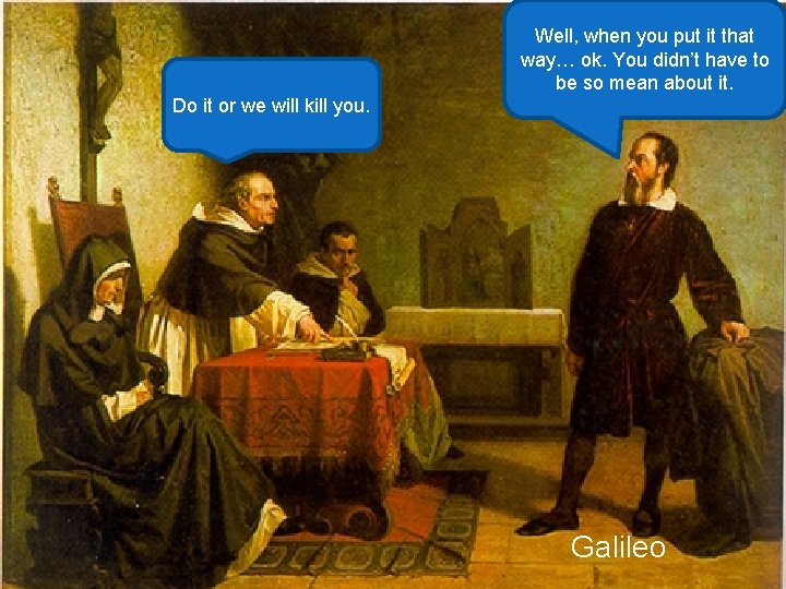 Well, when you put it that way… ok. You didn’t have to be so