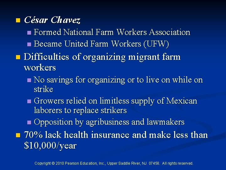 n César Chavez Formed National Farm Workers Association n Became United Farm Workers (UFW)