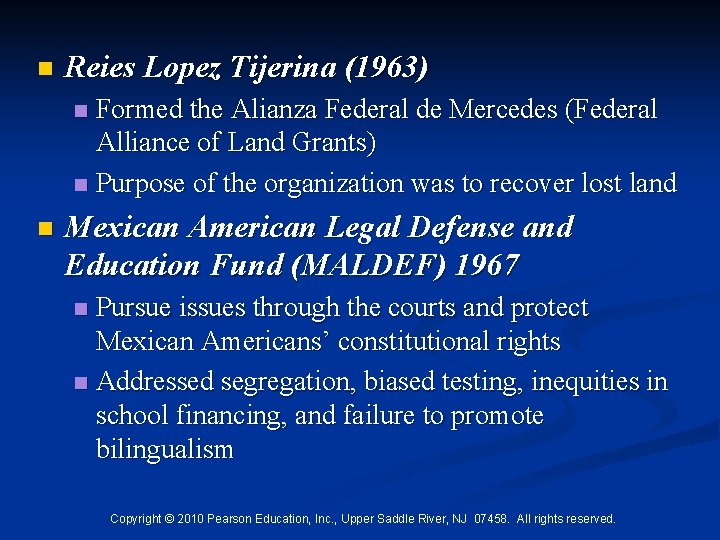 n Reies Lopez Tijerina (1963) Formed the Alianza Federal de Mercedes (Federal Alliance of