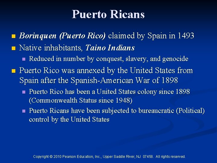 Puerto Ricans n n Borinquen (Puerto Rico) claimed by Spain in 1493 Native inhabitants,