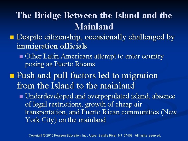 The Bridge Between the Island the Mainland n Despite citizenship, occasionally challenged by immigration