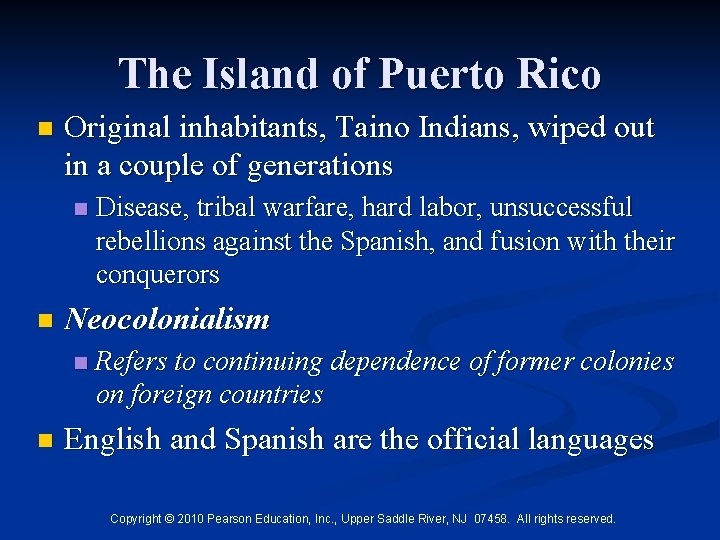 The Island of Puerto Rico n Original inhabitants, Taino Indians, wiped out in a