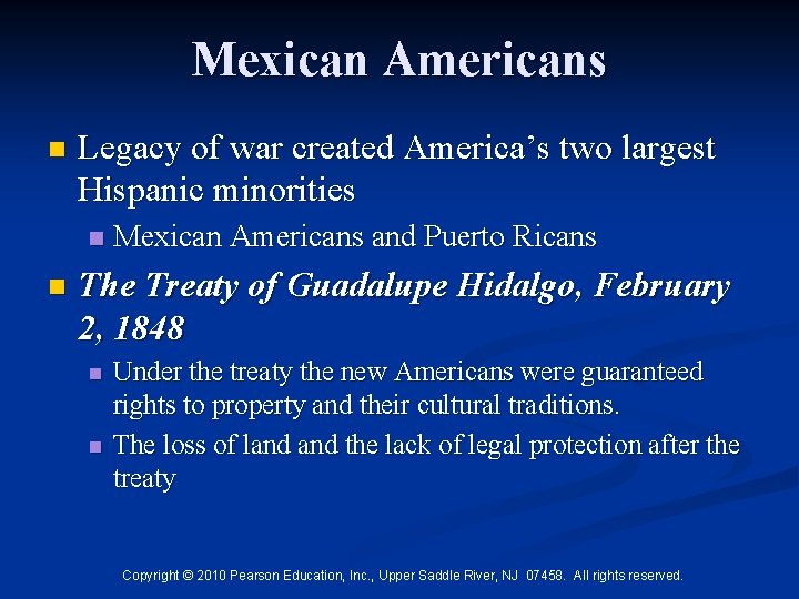 Mexican Americans n Legacy of war created America’s two largest Hispanic minorities n n