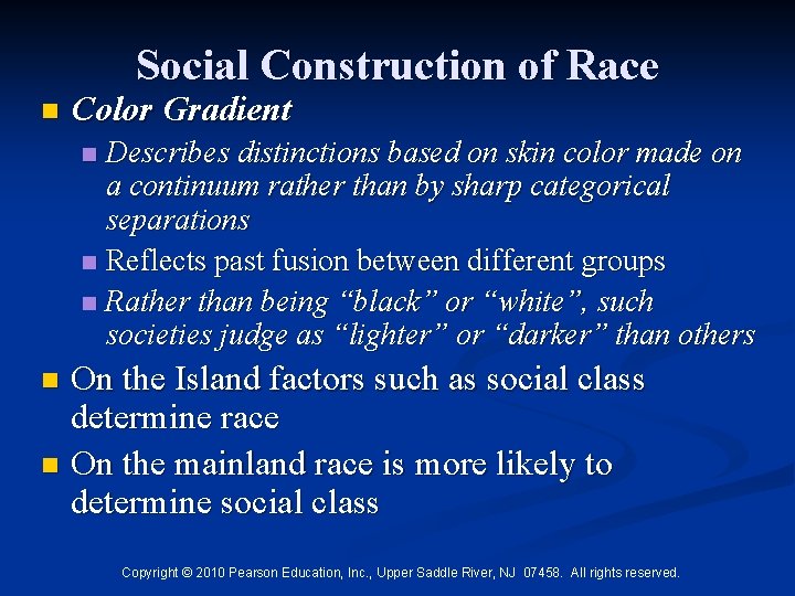 Social Construction of Race n Color Gradient Describes distinctions based on skin color made
