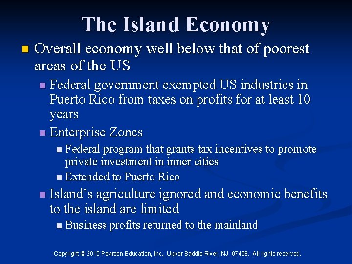 The Island Economy n Overall economy well below that of poorest areas of the