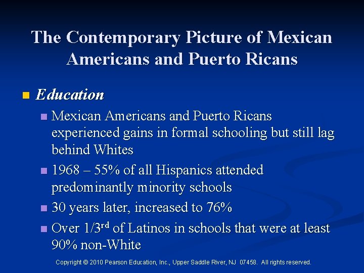 The Contemporary Picture of Mexican Americans and Puerto Ricans n Education Mexican Americans and