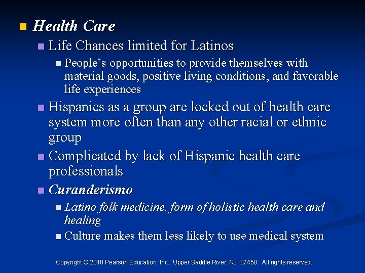 n Health Care n Life Chances limited for Latinos n People’s opportunities to provide