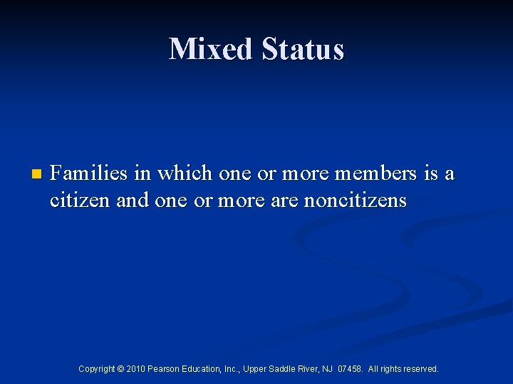 Mixed Status n Families in which one or more members is a citizen and