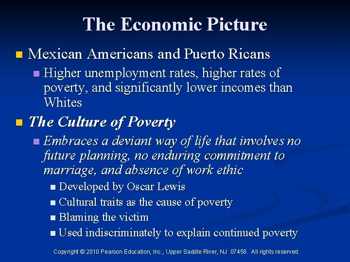 The Economic Picture n Mexican Americans and Puerto Ricans n n Higher unemployment rates,