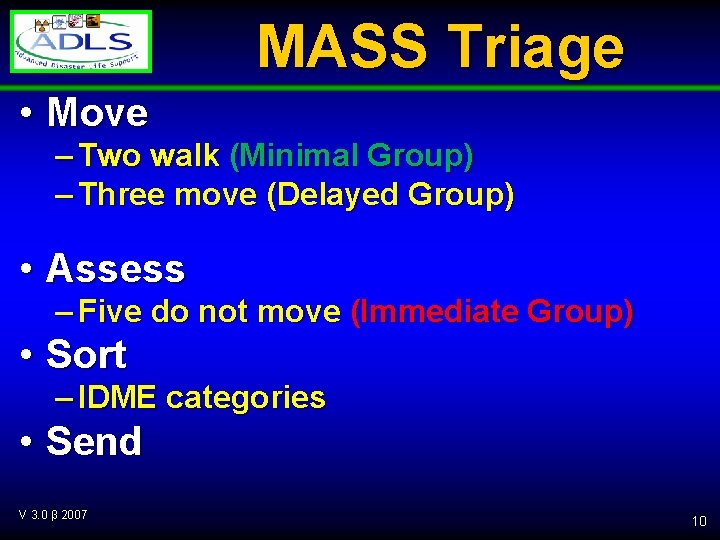 MASS Triage • Move – Two walk (Minimal Group) – Three move (Delayed Group)
