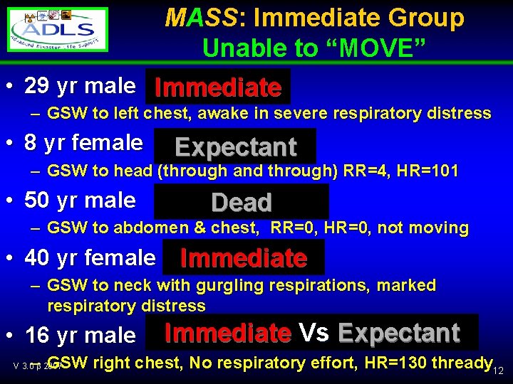 MASS: Immediate Group Unable to “MOVE” • 29 yr male Immediate – GSW to