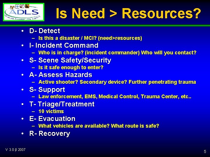 Is Need > Resources? • D- Detect – Is this a disaster / MCI?