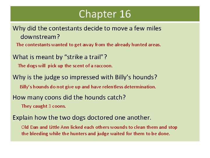 Chapter 16 Why did the contestants decide to move a few miles downstream? The