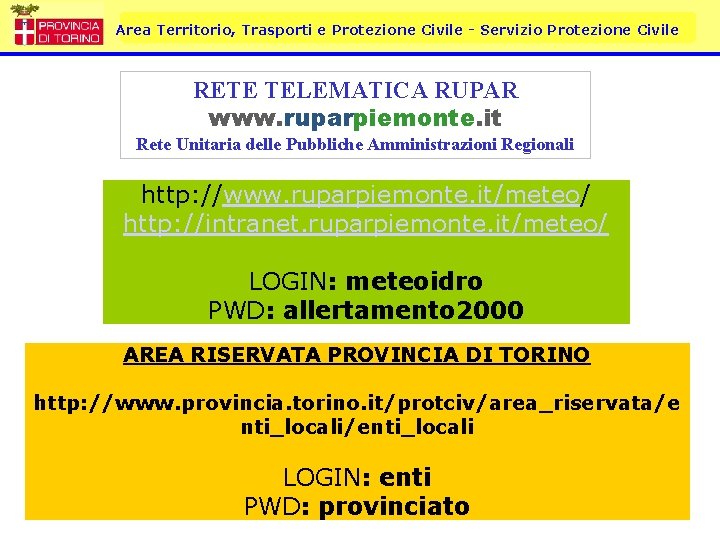 Area Territorio, Trasporti e Protezione Civile - Servizio Protezione Civile RETE TELEMATICA RUPAR www.