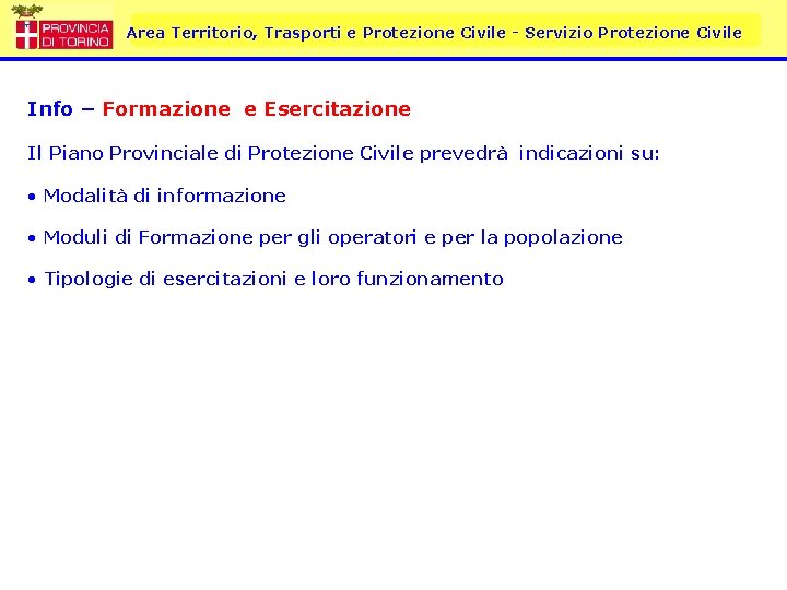 Area Territorio, Trasporti e Protezione Civile - Servizio Protezione Civile Info – Formazione e