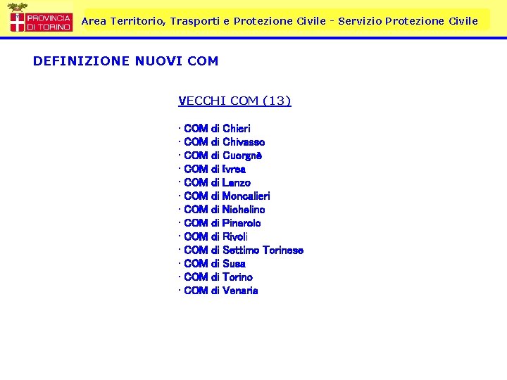 Area Territorio, Trasporti e Protezione Civile - Servizio Protezione Civile DEFINIZIONE NUOVI COM VECCHI