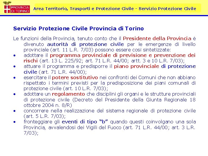 Area Territorio, Trasporti e Protezione Civile - Servizio Protezione Civile Provincia di Torino Le
