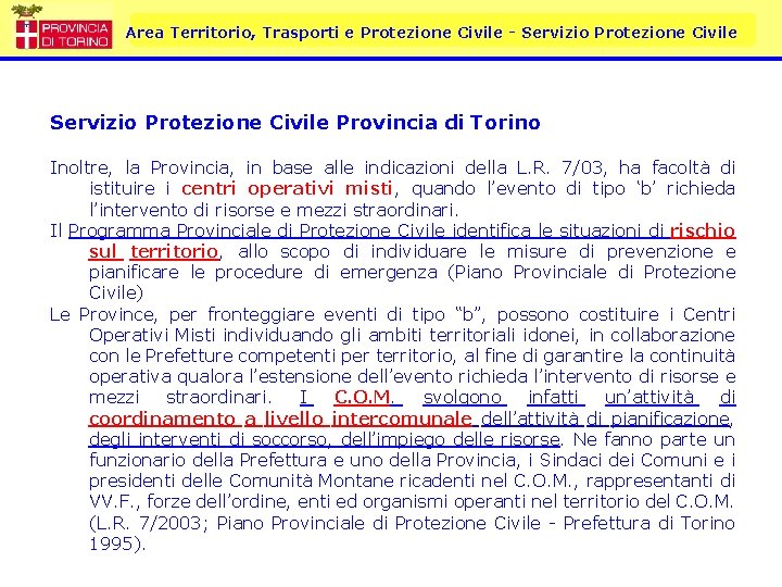 Area Territorio, Trasporti e Protezione Civile - Servizio Protezione Civile Provincia di Torino Inoltre,