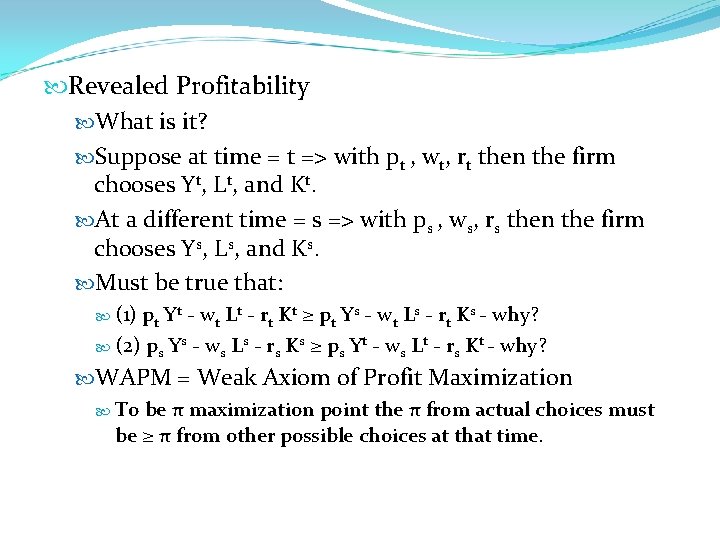  Revealed Profitability What is it? Suppose at time = t => with pt