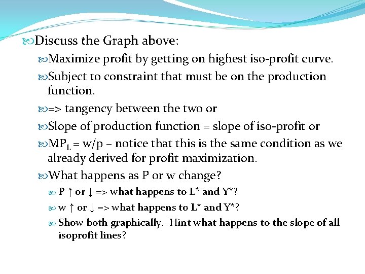  Discuss the Graph above: Maximize profit by getting on highest iso-profit curve. Subject