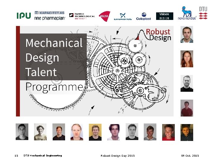 15 DTU Mechanical Engineering Robust Design Day 2015 09 Oct. 2015 