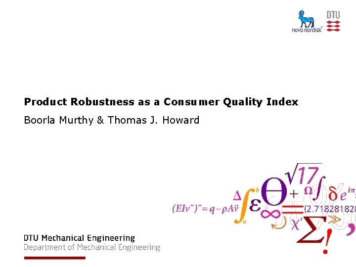 Product Robustness as a Consumer Quality Index Boorla Murthy & Thomas J. Howard 