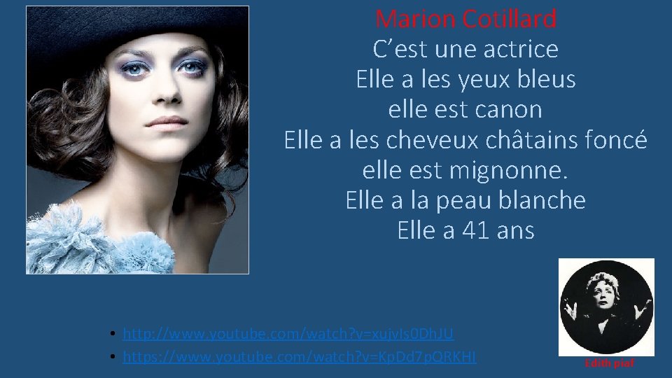 Marion Cotillard C’est une actrice Elle a les yeux bleus elle est canon Elle